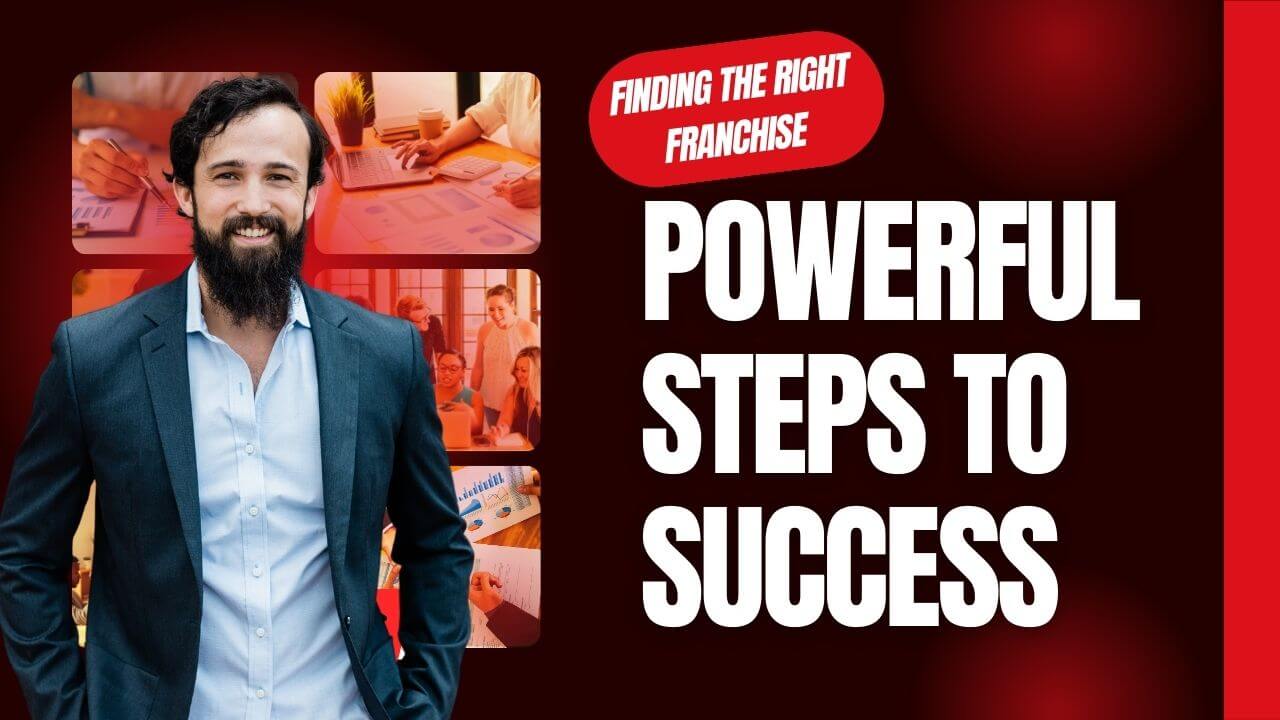 Finding the Right Franchise: Powerful Steps to Success