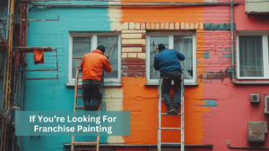 If You're Looking For Franchise Painting